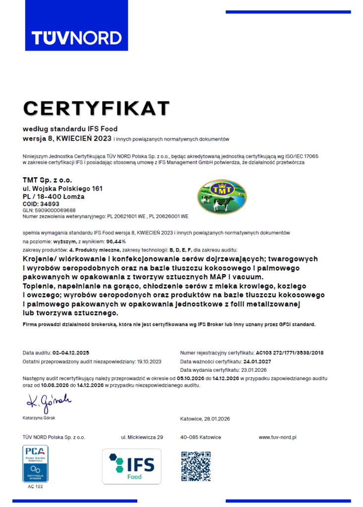 TMT Sp. z o.o. - certyfikowana jakość i bezpieczeństwo żywności Nasz zakład produkcyjny w Łomży posiada certyfikat IFS Food, potwierdzający spełnienie wysokich standardów w zakresie jakości i bezpieczeństwa produkcji żywności.